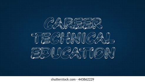 Glass Text On A Blue Background - CAREER TECHNICAL EDUCATION
