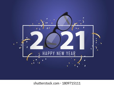 Glasses And 2021. Happy New Year 2021. Year 2021 With Glasses