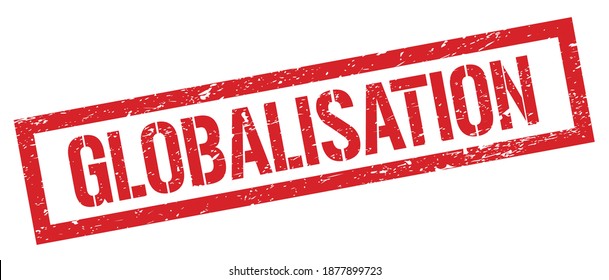 GLOBALISATION red grungy rectangle stamp sign.