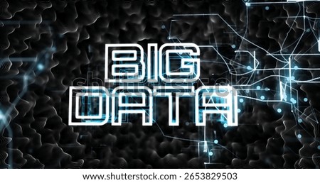Glowing BIG DATA text pulsating in futuristic data network, with neon blue lines and nodes. Futuristic, technology, digital, network, visualization, abstract, connectivity
