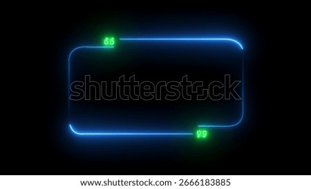 A glowing blue neon rectangle with rounded corners and green quotation marks on a black background.