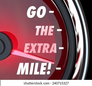 Go The Extra Mile Words On A Speedometer With Needle Racing To Illustrate Extended Effort In Driving, Working Or Achieving Goals Or Success