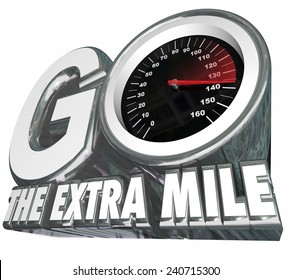 Go The Extra Mile Words With Speedometer Measuring Your Additional Effort Or Distance Traveled To Achieve Success And Your Goal