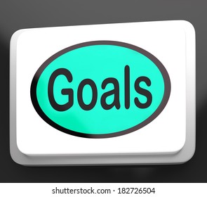 Goals Button Showing Aims Objectives Or Aspirations
