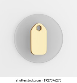 Gold Hang Tag Icon. 3d Rendering Gray Round Key Button, Interface Ui Ux Element