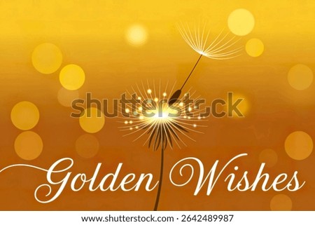 A golden background features two dandelion seedheads, one glowing, with the words Golden Wishes elegantly scripted below.