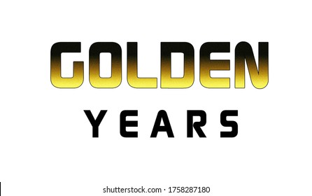 GOLDEN YEARS written in degradated gold colour and black letters - Powered by Shutterstock