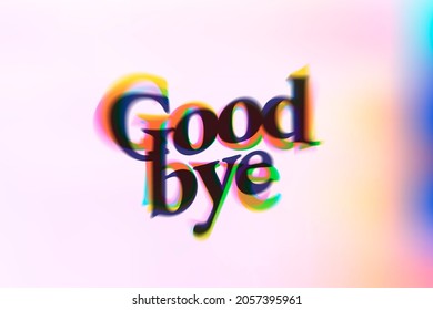 Good Bye Word In Anaglyph Text Typography