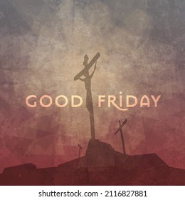 Good Friday type over silhouette of Jesus Christ being crucified on the cross at Calvary, or Golgotha. Aged and textured illustration with hues of gold, lavender, red and gray.