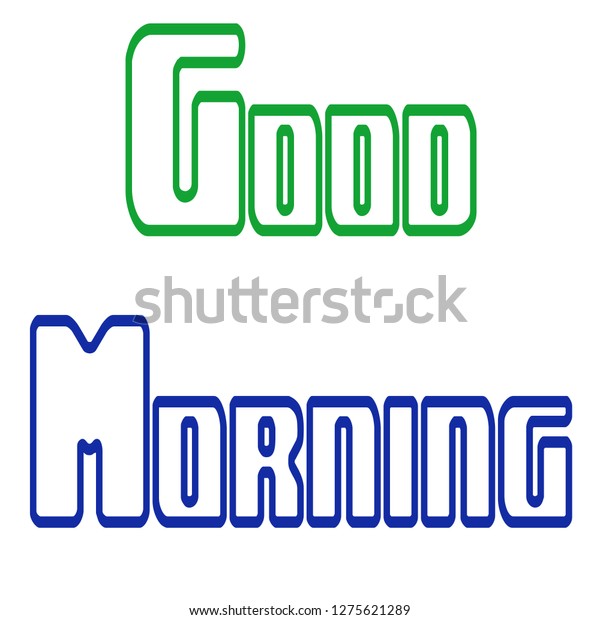 Good Morning Greetings Colours Styles Stock Illustration 1275621289 ...