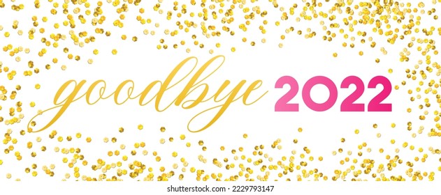 Goodbye 2022 text design. Cover of business diary for 2023 with wishes. Brochure design template, card, banner. Isolated on white background with gold sparkle. 