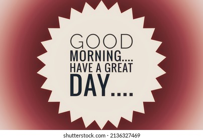 Good.morning Have A Great Day Text Design Illustrations On Brown Background 