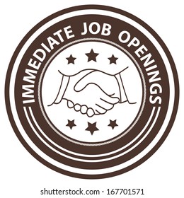 Graphic for Business Idea Present By Brown Vintage Style Immediate Job Openings Sticker, Stamp, Label, Badge or Icon Isolated on White Background 