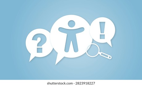 A graphic shows white speech bubbles with icons on a soft blue background. The central bubble holds a human silhouette with open arms. A left bubble displays a question mark, while an exclamation mark and magnifying glass sit right. The minimalist paper-cut artwork symbolizes communication, help, problem-solving, and accessibility. Designers can apply this visual for customer support, FAQ pages, or inclusivity campaigns to guide users. Metadata ensures easy discovery.