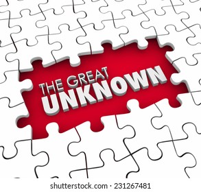 The Great Unknown 3d Words In A Puzzle Piece Hole Or Gap Representing Missing Information, Knowledge Or Guidance For A Job Or Task