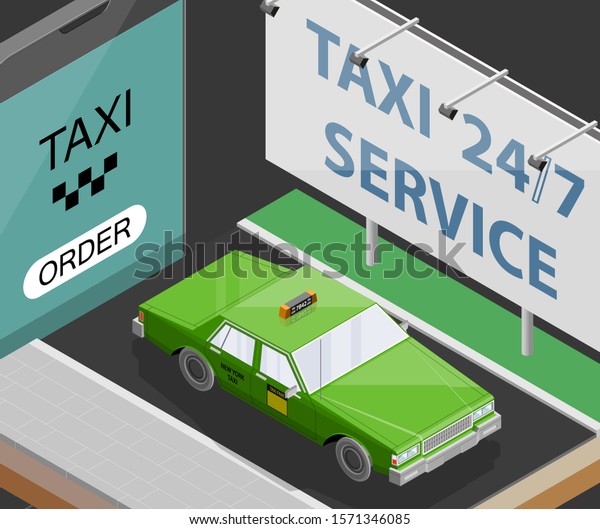 Green cab taxi 24/7 service isometric billboard\
banner. Online navigation application order classic taxi service.\
Isometry 3D flat car on road. Vehicle itinerary route banner. Get a\
taxi cab online