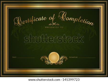 Green Certificate of completion (template / sample background) with guilloche pattern (watermark), gold borders. Design for Diploma, invitation, gift voucher, award (winner). Vector also available