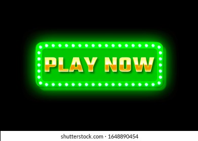 Green and gold frame PLAY NOW on black background. Casino, club, bar, restaurant advertisement. Advertisement concept banner, billboard, display or signboard. Interior/exterior design element