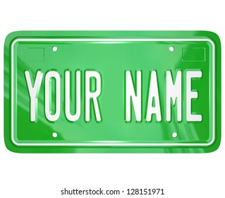 A Green License Vanity Plate With The Words Your Name To Symbolize A Personalized Badge For Your Car Or Other Vehicle