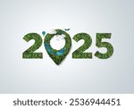 Green location 2025. New Year 2025 green tourism concept and save our planet and earth environment. World water day 2025. Earth day 2025 3d concept.