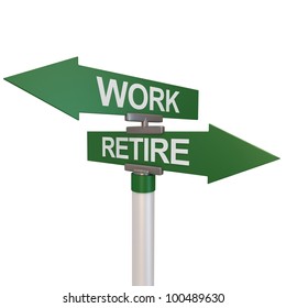 A Green Two-way Street Sign Pointing To Retire Or Work.