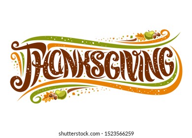 Greeting card for Thanksgiving Day, layout with curly calligraphic font with flourishes, oak leaf, green apple and acorns, swirly brush lettering for word thanksgiving on white background. - Powered by Shutterstock