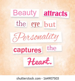 Grunge quote in anonymous letter style "Beauty attracts the eye but personality captures the heart"