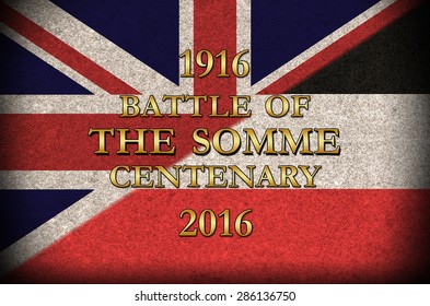 Grunge Style. World War 1 Battle Of The Somme Centenary British And German Flags Background