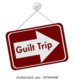 Guilt Trip Sign, A Red And White Sign With The Words Guilt Trip Isolated On A White Background