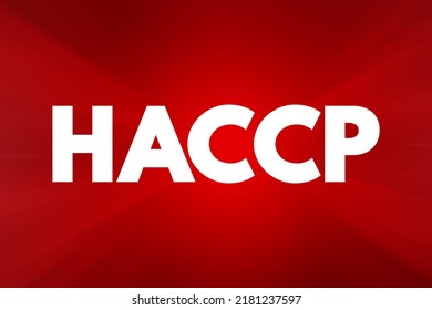 HACCP Hazard Analysis And Critical Control Points - Systematic Preventive Approach To Food Safety From Biological, Chemical, And Physical Hazards In Production Processes, Text Concept Background