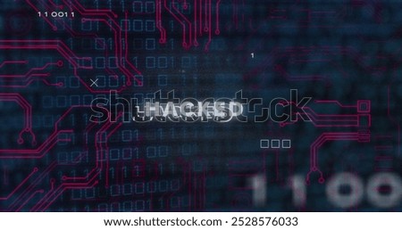 Hacked text image over digital circuit board and binary code background. Cybersecurity, hacking, cyber, technology, data breach, matrix