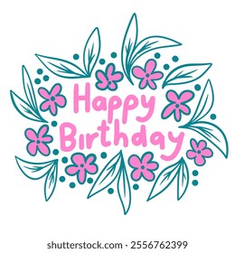 Hand drawn happy birthday congratulation words phrase lettering font in blue turquoise and pink m colors. Colorful bright flowers leaves typography for greeting cards posters. Background design - Powered by Shutterstock