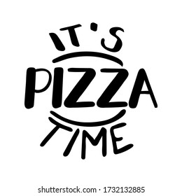 Hand drawn lettering "It's pizza time" for pizzeria. Illustration for postcard, sticker or logo.  - Powered by Shutterstock