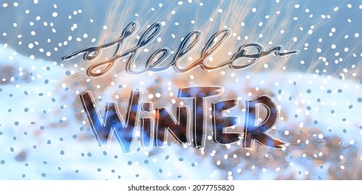 Hand Drawn Lettering Winter Phrase On Blurred Background. Hello Winter - Calligraphy Text On Nature Photo Backdrop