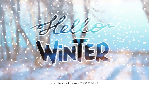 Hand Drawn Lettering Winter Phrase On Blurred Landscape Background. Hello Winter - Calligraphy Text On Nature Snow Forest And Water Photo Backdrop