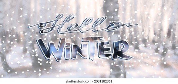 Hand Drawn Lettering Winter Phrase On Blurred Landscape Background. Hello Winter - Calligraphy Text On Nature Snow Forest Photo Backdrop