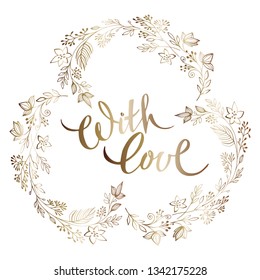 Hand drawn round gold brunch frame and handwritten ink quote With love,isolated on white background. Golden frame with lettering. Design for wedding, marriage,bridal, party, birthday,Valentines day - Powered by Shutterstock