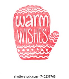 Hand Drawn Watercolor Red Mitten With Text Warm Wishes. Christmas Card With Handmade Lettering