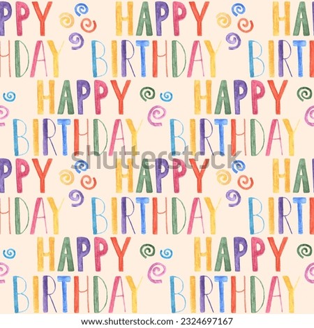 Hand drawn watercolor seamless pattern made of handwritten celebrating words "happy birthday" on beige background with multicolored confetti.Party backdrop