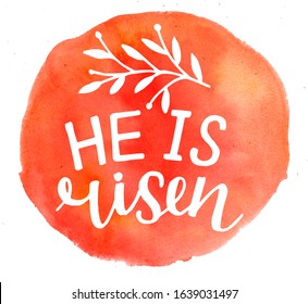 Hand lettering with inscription He is risen with leaves. Biblical background. Sunday. Christian poster. New Testament. Scripture print. Graphics. Celebration Easter