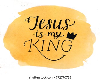 Hand lettering Jesus is my King with crown. Biblical background. Christian poster. New Testament. Scripture. Card. Modern calligraphy