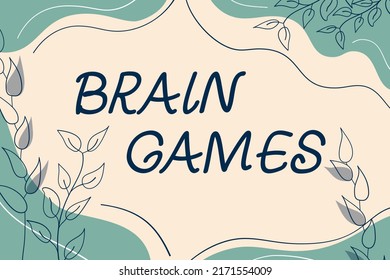 Hand Writing Sign Brain Games. Business Overview Psychological Tactic To Manipulate Or Intimidate With Opponent Blank Frame Decorated With Abstract Modernized Forms Flowers And Foliage.