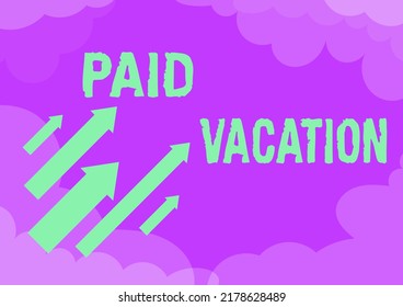 Hand Writing Sign Paid Vacation. Business Showcase Sabbatical Weekend Off Holiday Time Off Benefits Arrows Moving Quickly Towards Sky Surrounded With Clouds Achieving Goals