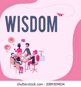 Hand Writing Sign Wisdom. Internet Concept Quality Having Experience Knowledge And Good Judgement Something Entering Office Worksheet Data, Listing Registered Online Members