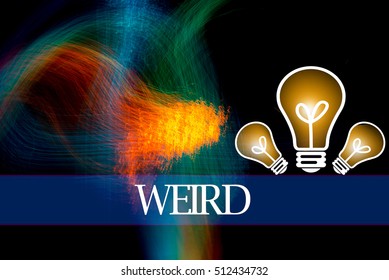Hand writing WEIRD  with the abstract background. The word WEIRD represent the meaning of word as concept in stock photo.