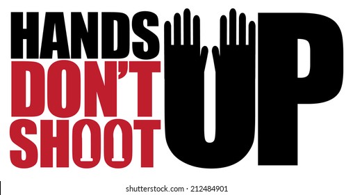 Hands Up Don't Shoot Design 