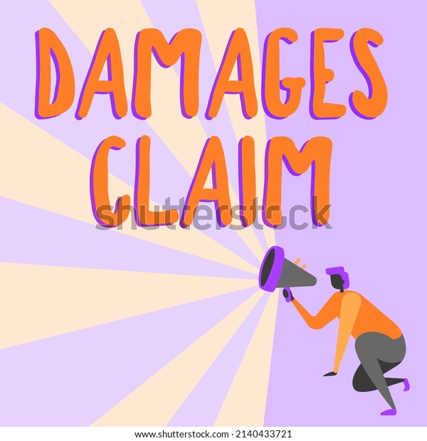 Handwriting text\
Damages Claim. Business showcase Demand upon the insurer for\
compensation for a damage Illustration Of A Person Kneeling Using\
Megaphone Making New\
Announcement.