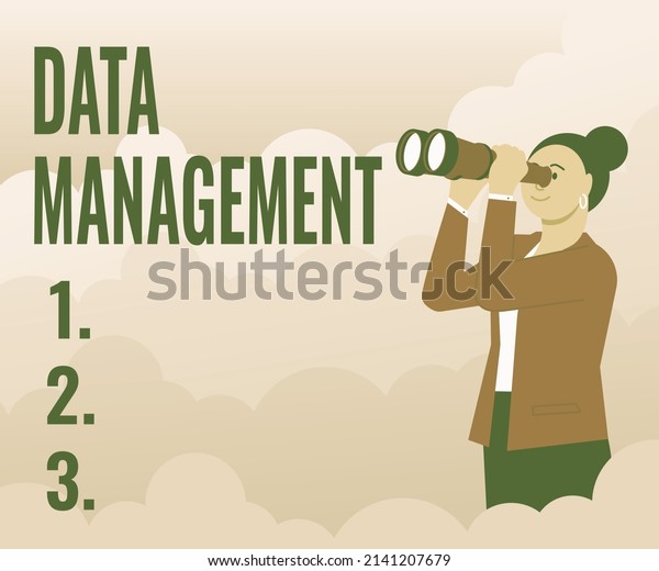 Handwriting text Data\
Management. Business concept The practice of organizing and\
maintaining data processes Woman Looking Through Hand Held\
Telescope Seeing New\
Opportunities.