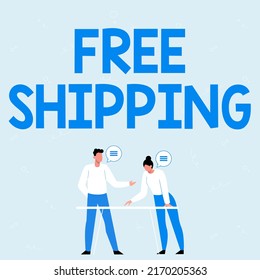 Handwriting text Free Shipping. Business concept Freight Cargo Consignment Lading Payload Dispatch Cartage Partners Sharing New Ideas For Skill Improvement Work Strategies.
