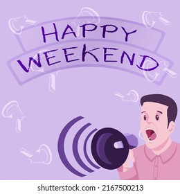 Handwriting text Happy Weekend. Business approach Cheerful rest day Time of no office work Spending holidays Businessman Talking Through Megaphone Making Wonderful New Announcement